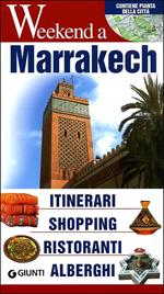 Marrakech. Itinerari, shopping, ristoranti, alberghi