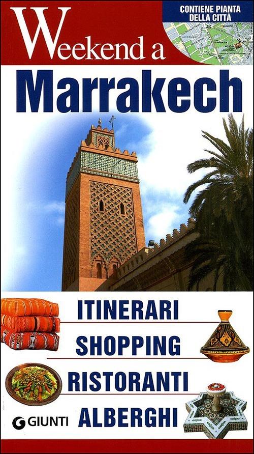 Marrakech. Itinerari, shopping, ristoranti, alberghi - copertina