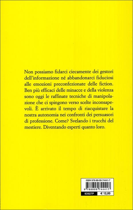 Chi manipola la tua mente? Vecchi e nuovi persuasori: riconoscerli per difendersi - Anna Oliverio Ferraris - 4