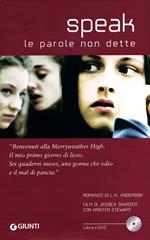 Speak. Le parole non dette. Con DVD