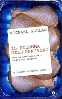 Il dilemma dell'onnivoro. Cosa si nasconde dietro quello che mangiamo - Michael Pollan - copertina