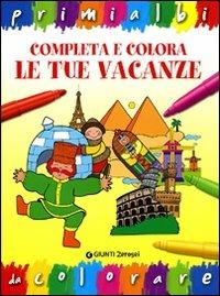 Completa e colora le tue vacanze - Luisa Maestri - copertina