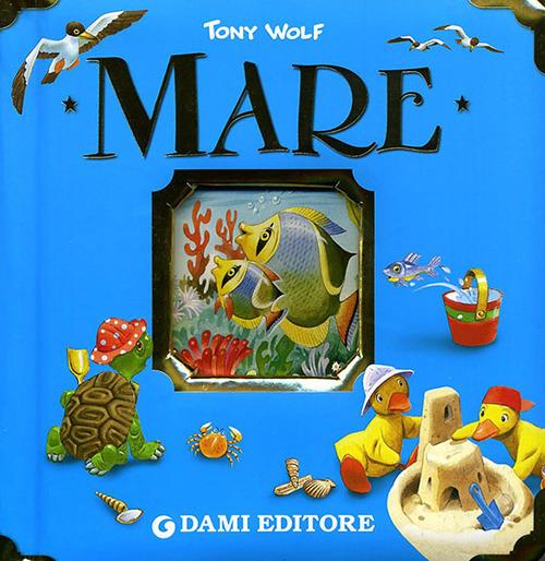 Mare. Ediz. illustrata - Tony Wolf - copertina