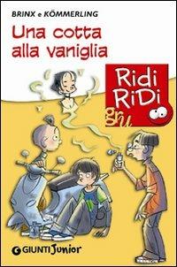 Una cotta alla vaniglia - Thomas Brinx,Anja Kömmerling - copertina