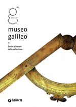 Museo Galileo. Guida ai tesori della collezione