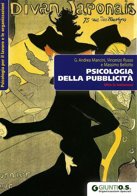 Psicologia della pubblicità. Oltre la tentazione - Andrea Mancini,Vincenzo Russo,Massimo Bellotto - copertina