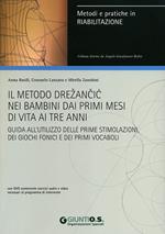 Il metodo Drezancic nei bambini ai primi mesi di vita ai tre anni. Guida all'utilizzo delle prime stimolazioni, dei giochi fonici e dei primi vocaboli. Con DVD