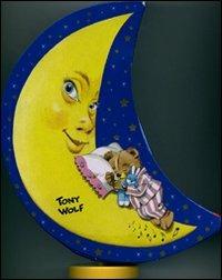 La luna della buonanotte: I cuccioli vanno a nanna-Il lungo inverno degli scoiattolini-La bottega del sonno. Con gadget - Tony Wolf - copertina