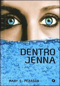 Dentro Jenna - Mary E. Pearson - copertina