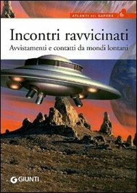 Incontri ravvicinati. Avvistamenti e contatti da mondi lontani - Pier Giorgio Viberti - copertina
