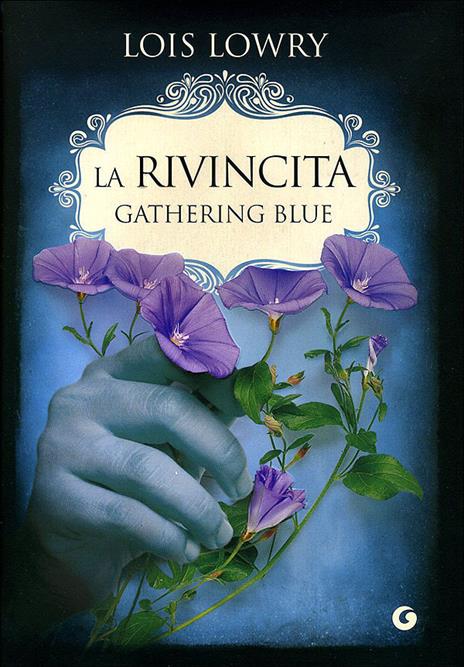 La rivincita. Gathering blue - Lois Lowry - copertina