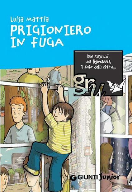 Prigioniero in fuga. Ediz. illustrata - Luisa Mattia - ebook