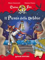 Il pirata delle nebbie. Con stickers. Ediz. illustrata