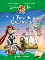 Il vascello camaleonte. Capitan Fox. Con adesivi. Ediz. illustrata