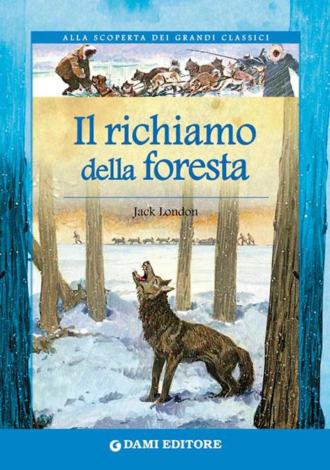 Il richiamo della foresta - Jack London,S. Pazienza,L. Maraja - ebook