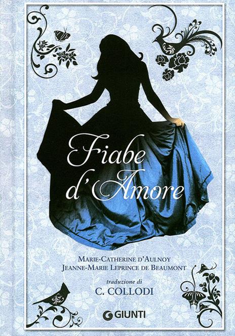 Fiabe d'amore - M. Catherine D'Aulnoy,Jeanne-Marie Leprince de Beaumont - copertina