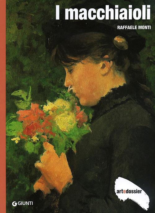 I macchiaioli. Ediz. illustrata - Raffaele Monti - copertina