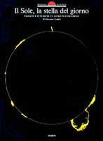 Il sole, la stella del giorno. Passato e futuro di un astro in evoluzione -  Giovanni Godoli - copertina