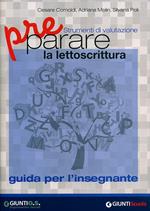 Preparare la lettoscrittura. Strumenti di valutazione. Guida per l'in segnante