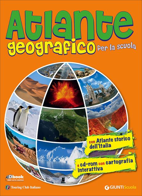 Atlante geografico per la scuola. Con atlante storico dell'Italia. Con CD-ROM - copertina