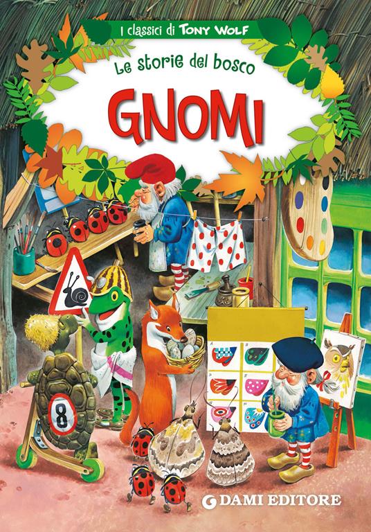 Gnomi. Le storie del bosco. Ediz. illustrata - Peter Holeinone,Tony Wolf - ebook