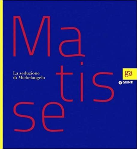 Matisse. La seduzione di Michelangelo. Ediz. illustrata - 3