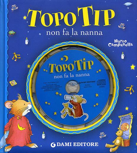 Topo Tip non fa la nanna. Ediz. illustrata. Con CD Audio - Marco Campanella  - Libro - Dami Editore - Topo Tip