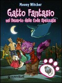 Gatto Fantasio nel deserto delle code spezzate - Moony Witcher - copertina