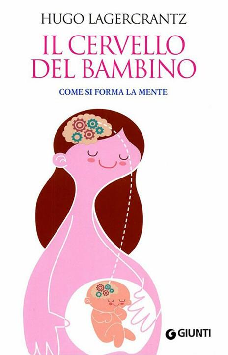 Il cervello del bambino. Come si forma la mente - Hugo Lagercrantz - ebook