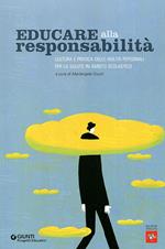 Educare alla responsabilità. Cultura e pratica delle abilità personali per la salute in ambito scolastico