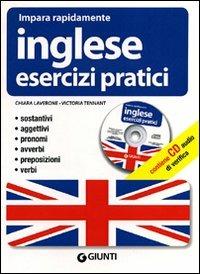 Inglese. Esercizi pratici. Sostantivi, aggettivi, pronomi, avverbi, preposizioni, verbi. Ediz. bilingue. Con CD Audio - Chiara Laverone,Victoria Tennant - copertina