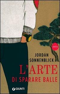 L' arte di sparare balle - Jordan Sonnenblick - copertina