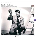 Stanley Kubrick. Visioni e finzioni 1945-1950. Ediz. italiana e inglese