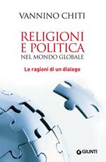 Religioni e politica nel mondo globale. Le ragioni di un dialogo