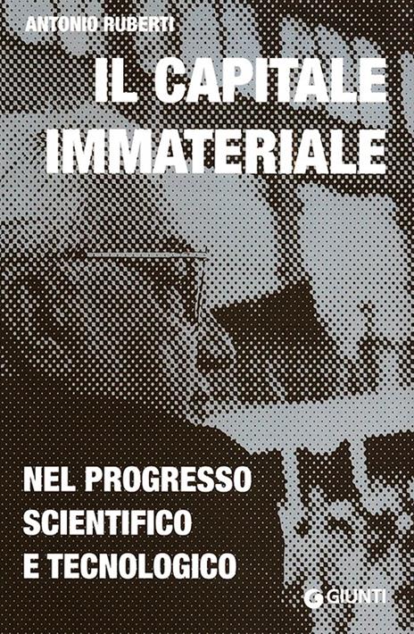 Il capitale immateriale nel progresso scientifico e tecnologico - Antonio Ruberti - copertina