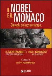 Il Nobel e il monaco. Dialoghi sul nostro tempo - Luc Montagnier,Michel Niaussat,Philippe Harrouard - copertina