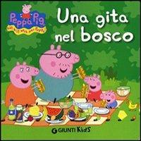 Una gita nel bosco. Peppa Pig. Hip hip urrà per Peppa! Ediz. illustrata - Silvia D'Achille - copertina