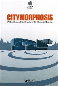 Citymorphosis. Politiche culturali per città che cambiano - copertina