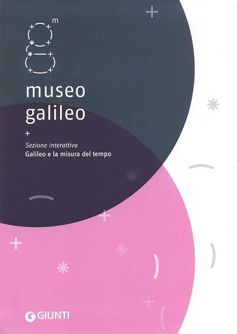 Museo Galileo. Sezione interattiva. Galileo e la misura del tempo - copertina