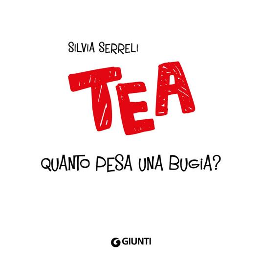 Quanto pesa una bugia? Tea - Silvia Serreli - 5