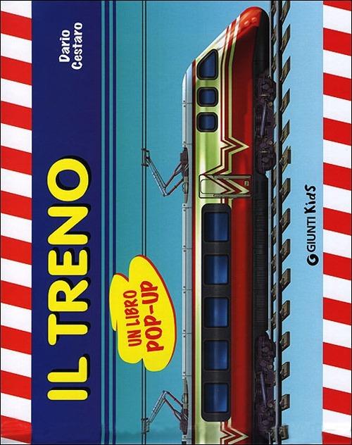 Il treno. Trenitalia. Un libro pop-up. Ediz. illustrata - Dario Cestaro - copertina