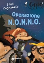 Operazione N.O.N.N.O. Una strana vacanza... a caccia di spie!