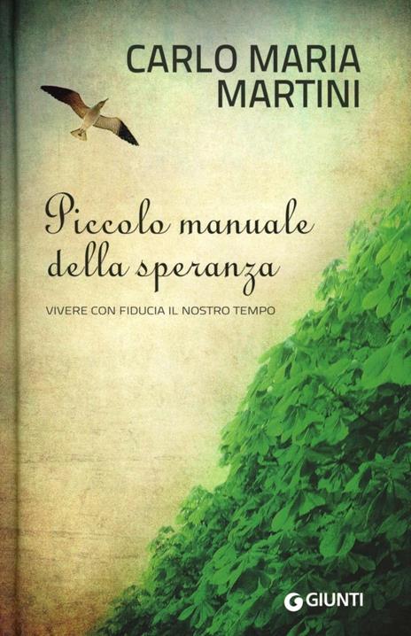 Piccolo manuale della speranza. Vivere con fiducia il nostro tempo - Carlo Maria Martini - copertina