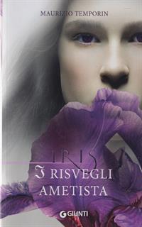 I risvegli ametista. Iris