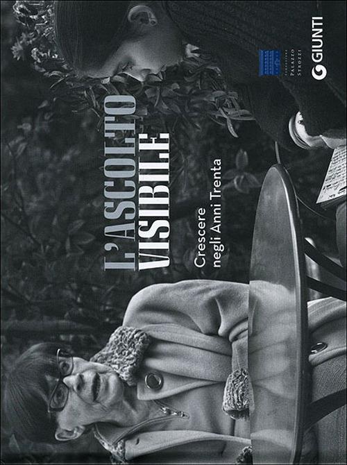 L'ascolto visibile. Crescere negli Anni Trenta. Ediz. italiana e inglese - copertina