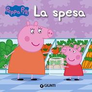 La spesa. Peppa Pig. Hip hip urrà per Peppa! Ediz. illustrata
