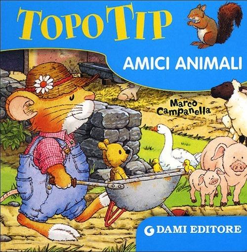 Topo Tip. Amici animali - Marco Campanella - copertina