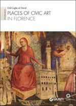 Places of civic art in Florence. Itineraries: Dal Giglio al David. Ediz. illustrata