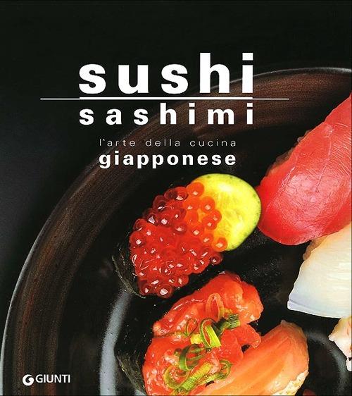 Sushi sashimi. L'arte della cucina Giapponese - Rosalba Gioffrè,Kuroda Keisuke - copertina