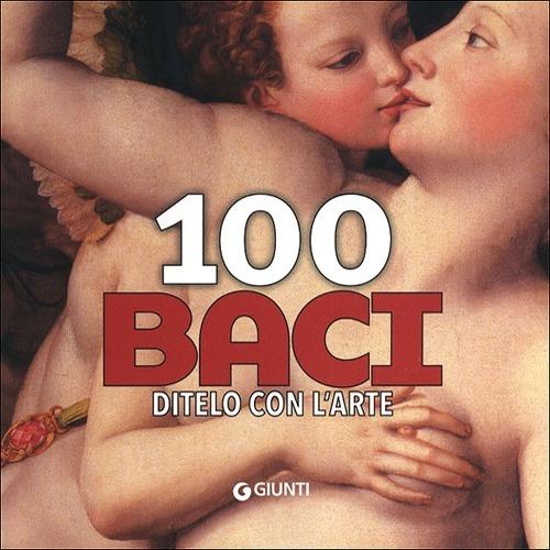 100 baci. Ditelo con l'arte - copertina